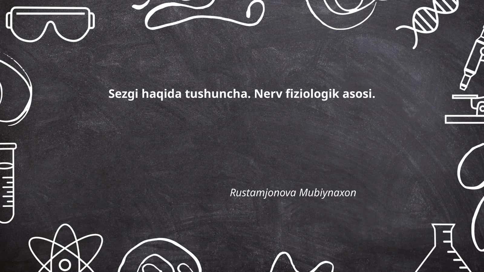 Sezgi haqida tushuncha. Nerv fiziologik asosi