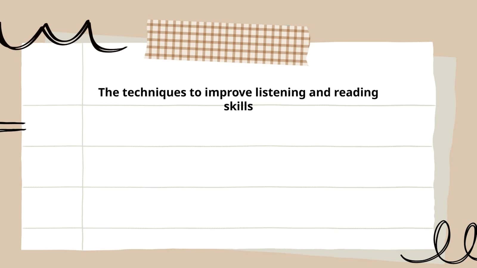 The techniques to improve listening and reading skills