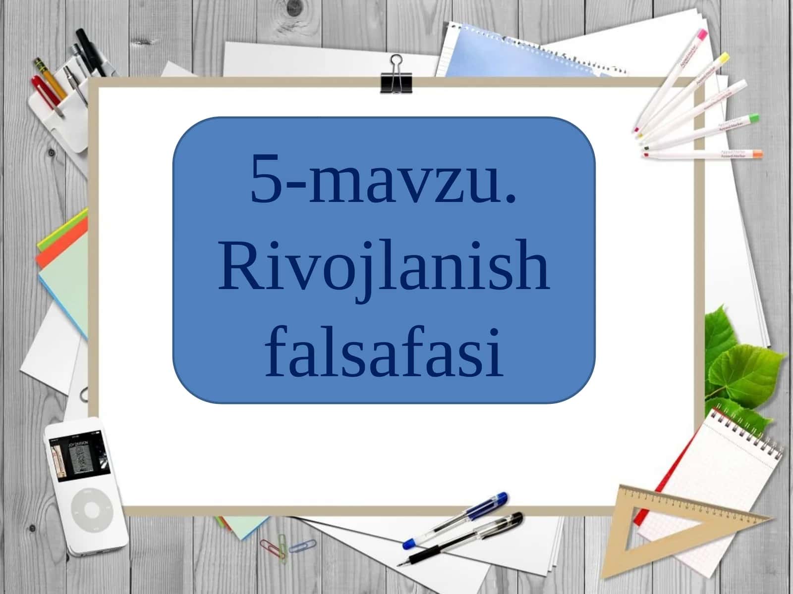 5-mavzu.Rivojlanishfalsafasi