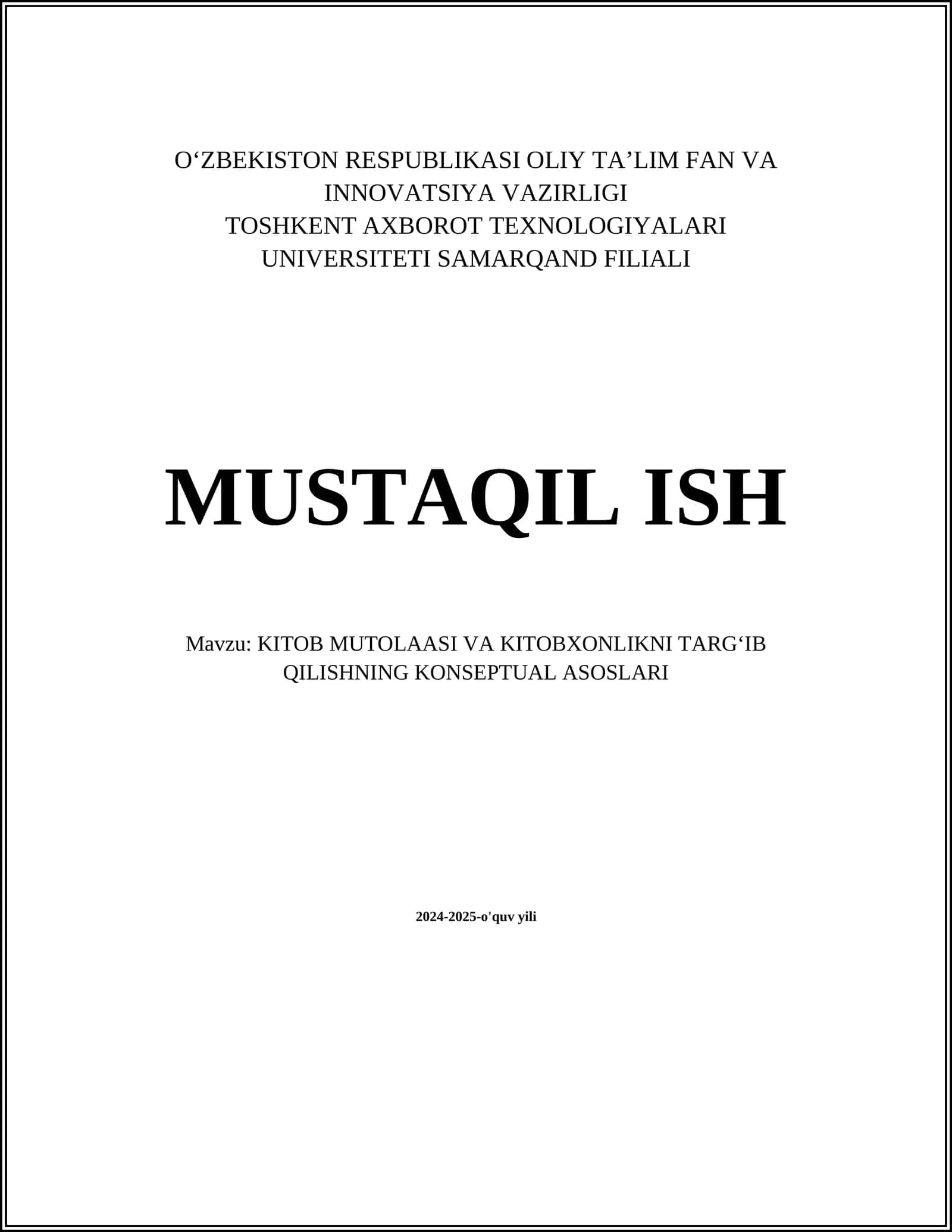 MUSTAQIL ISH Mavzu: KITOB MUTOLAASI VA KITOBXONLIKNI TARGʻIB QILISHNING KONSEPTUAL ASOSLARI