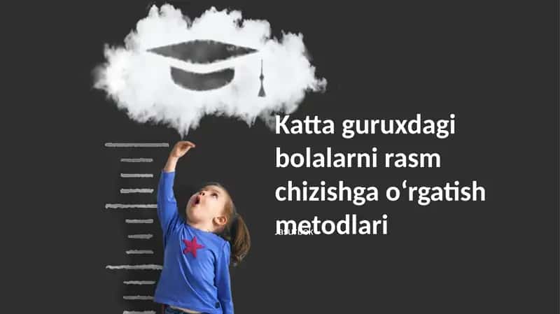 Katta guruxdagi bolalarni rasm chizishga oʻrgatish metodlari