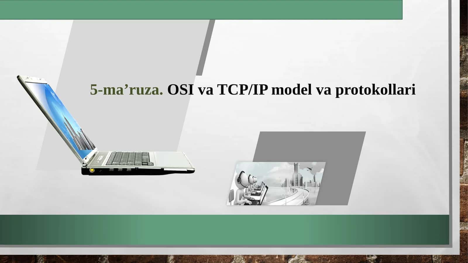 5-ma’ruza.OSI va TCP/IP model va protokollari