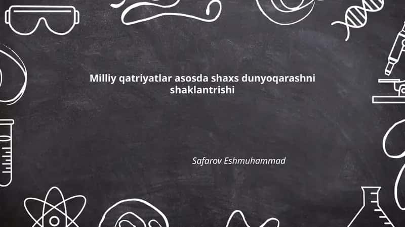 Milliy qadriyatlar asosida shaxs dunyoqarashining nazariy asoslari