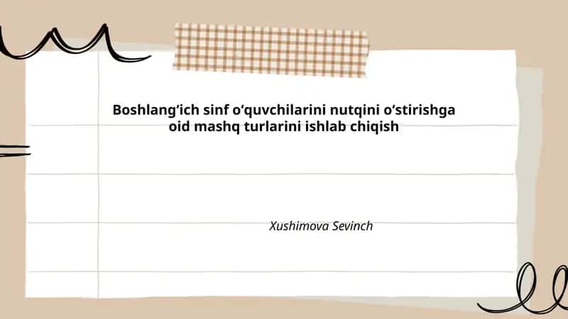 Boshlangʻich sinf oʻquvchilarini nutqini oʻstirishga oid mashq turlarini ishlab chiqish
