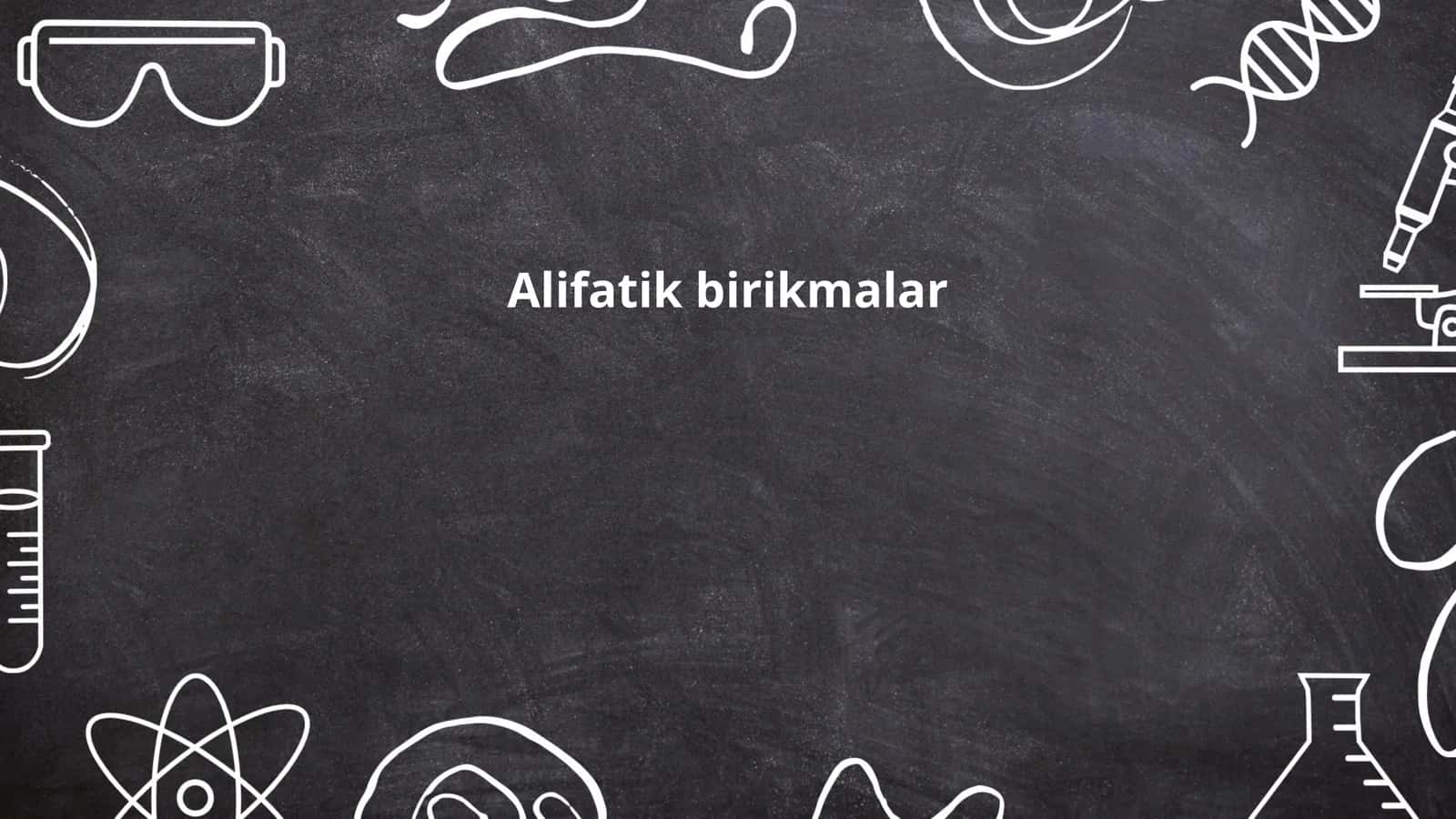 Alifatik birikmalar