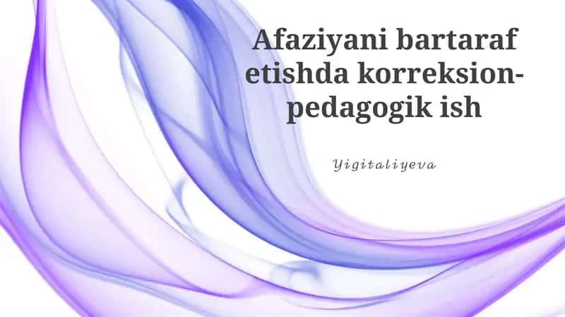 Afaziyani bartaraf etishda korreksion-pedagogik ish