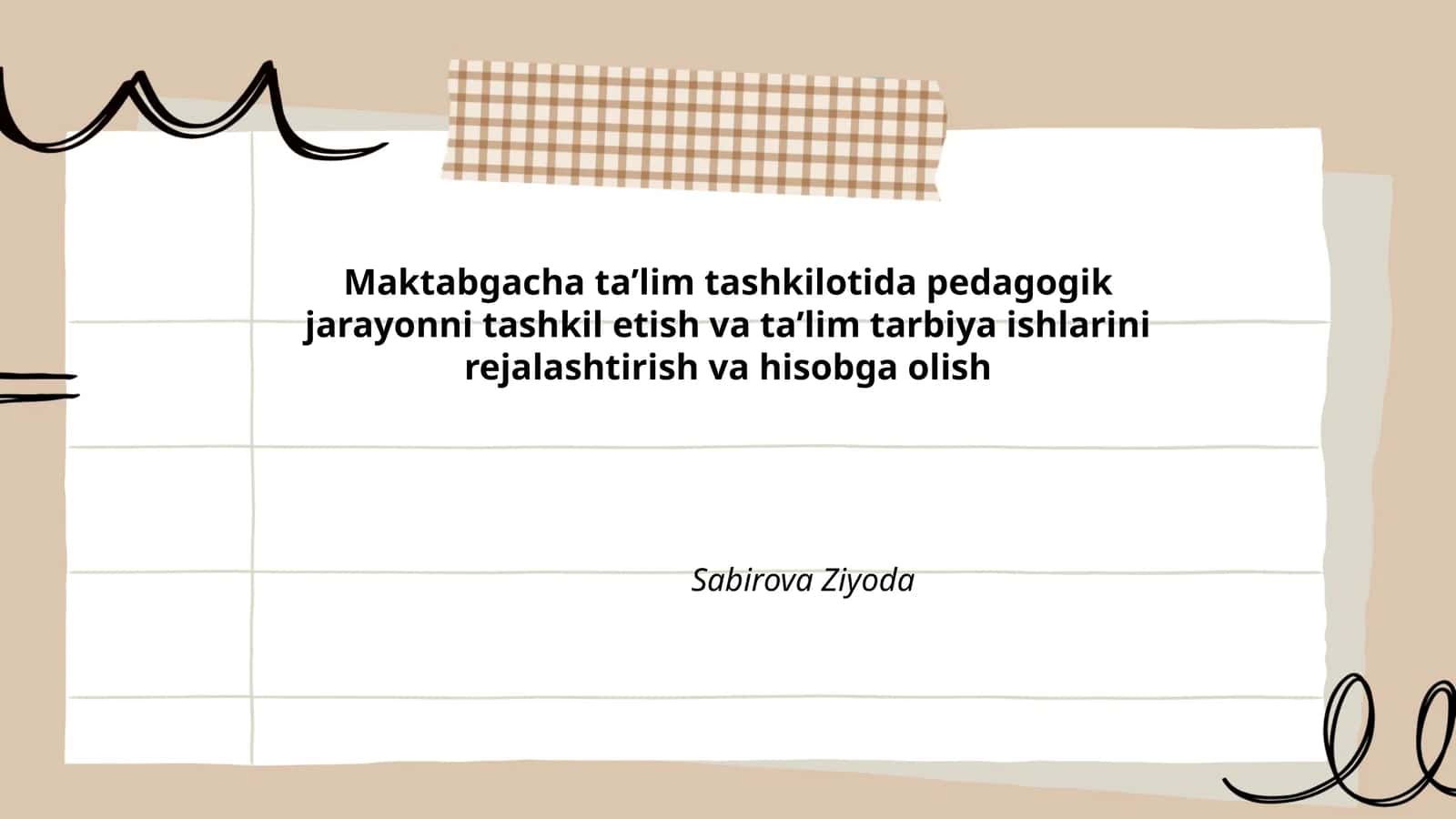 Maktabgacha taʼlim tashkilotida pedagogik jarayonni tashkil etish va taʼlim tarbiya ishlarini rejalashtirish va hisobga olish Sabirova Ziyoda