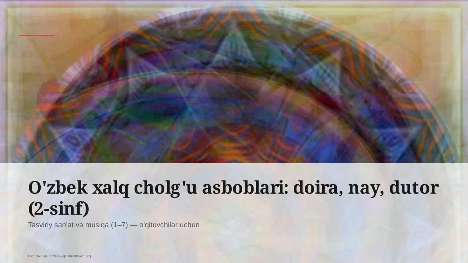 O'zbek xalq cholg'u asboblari: doira, nay, dutor (2-sinf)