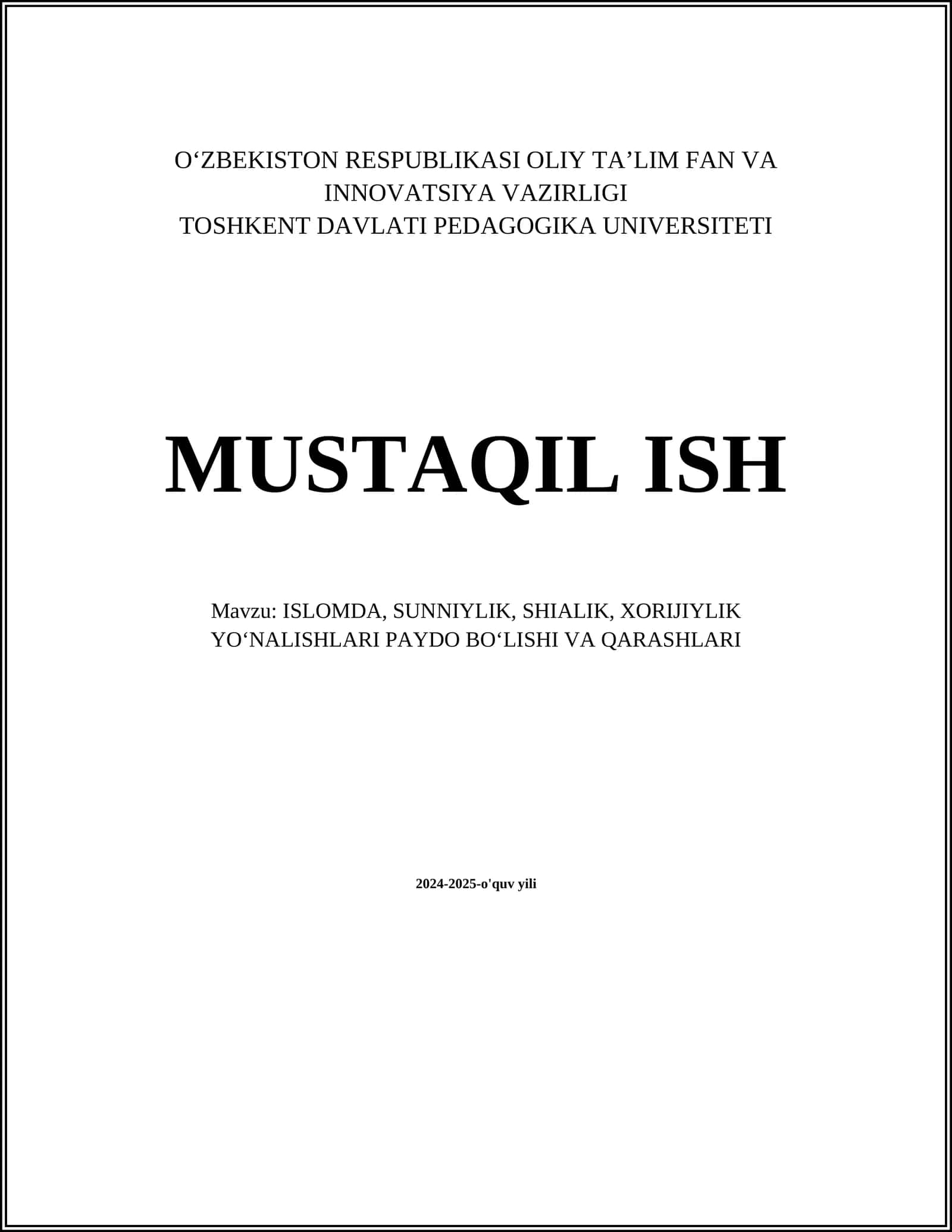 MUSTAQIL ISH Mavzu: ISLOMDA, SUNNIYLIK, SHIALIK, XORIJIYLIK YOʻNALISHLARI PAYDO BOʻLISHI VA QARASHLARI