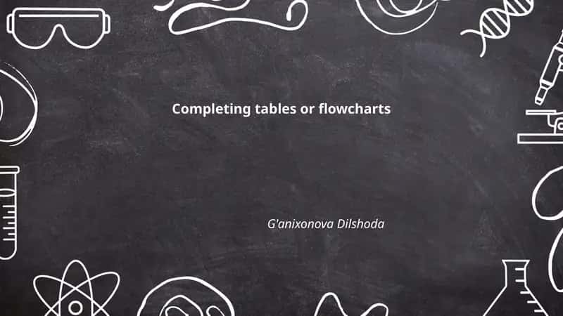 Completing tables or flowcharts