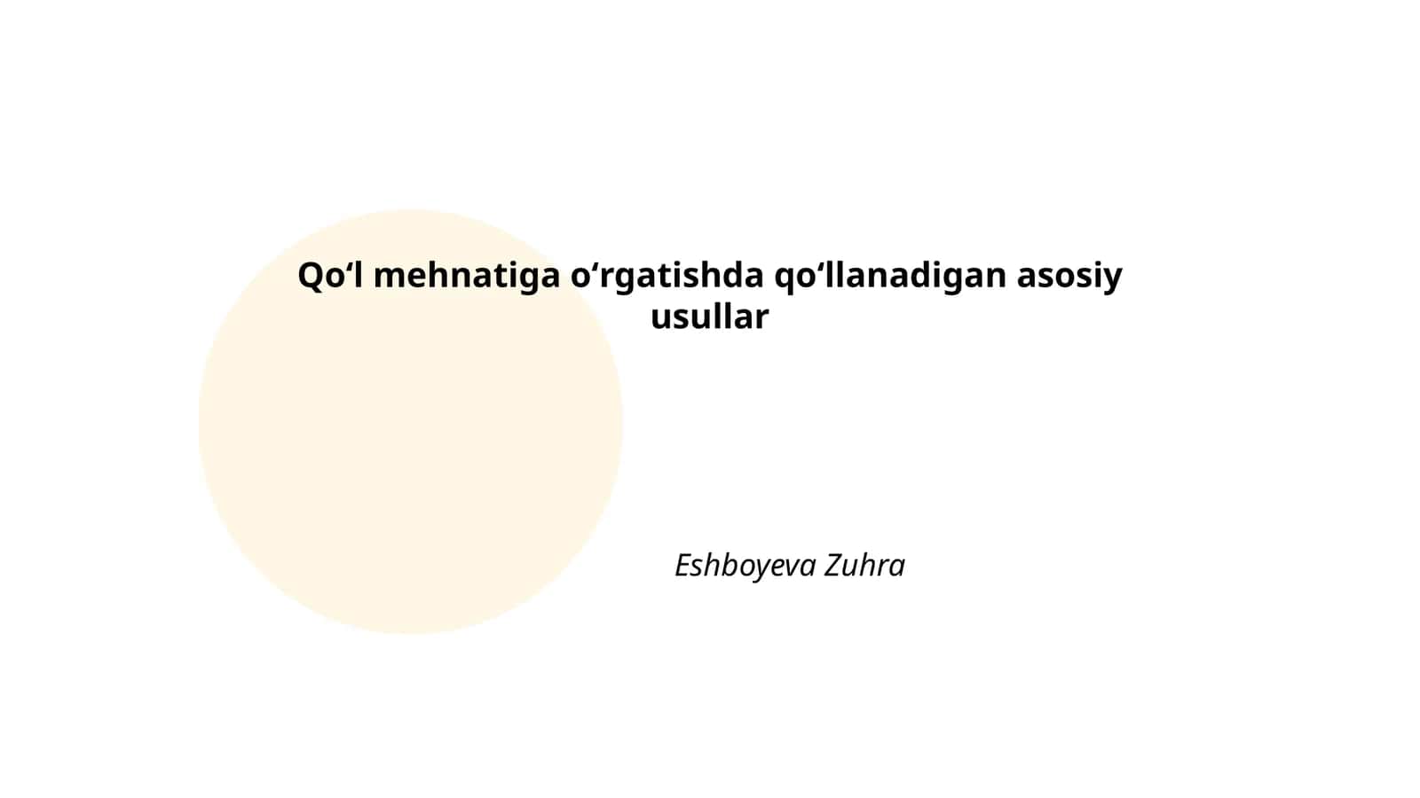 Qoʻl mehnatiga oʻrgatishda qoʻllanadigan asosiy usullar