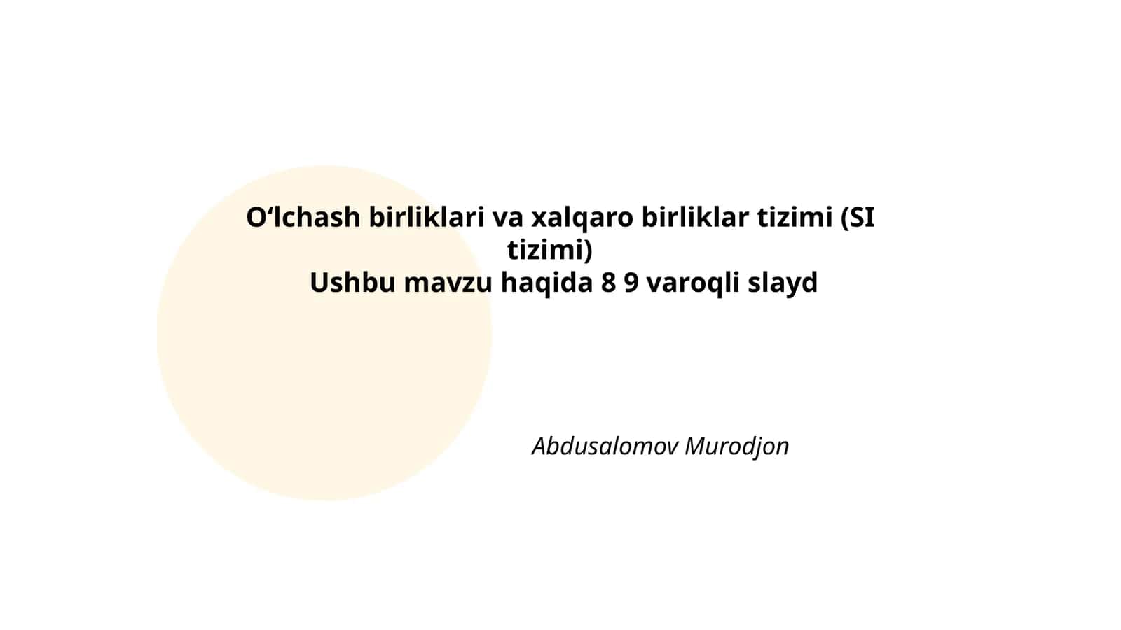 Oʻlchash birliklari va xalqaro birliklar tizimi (SI tizimi)