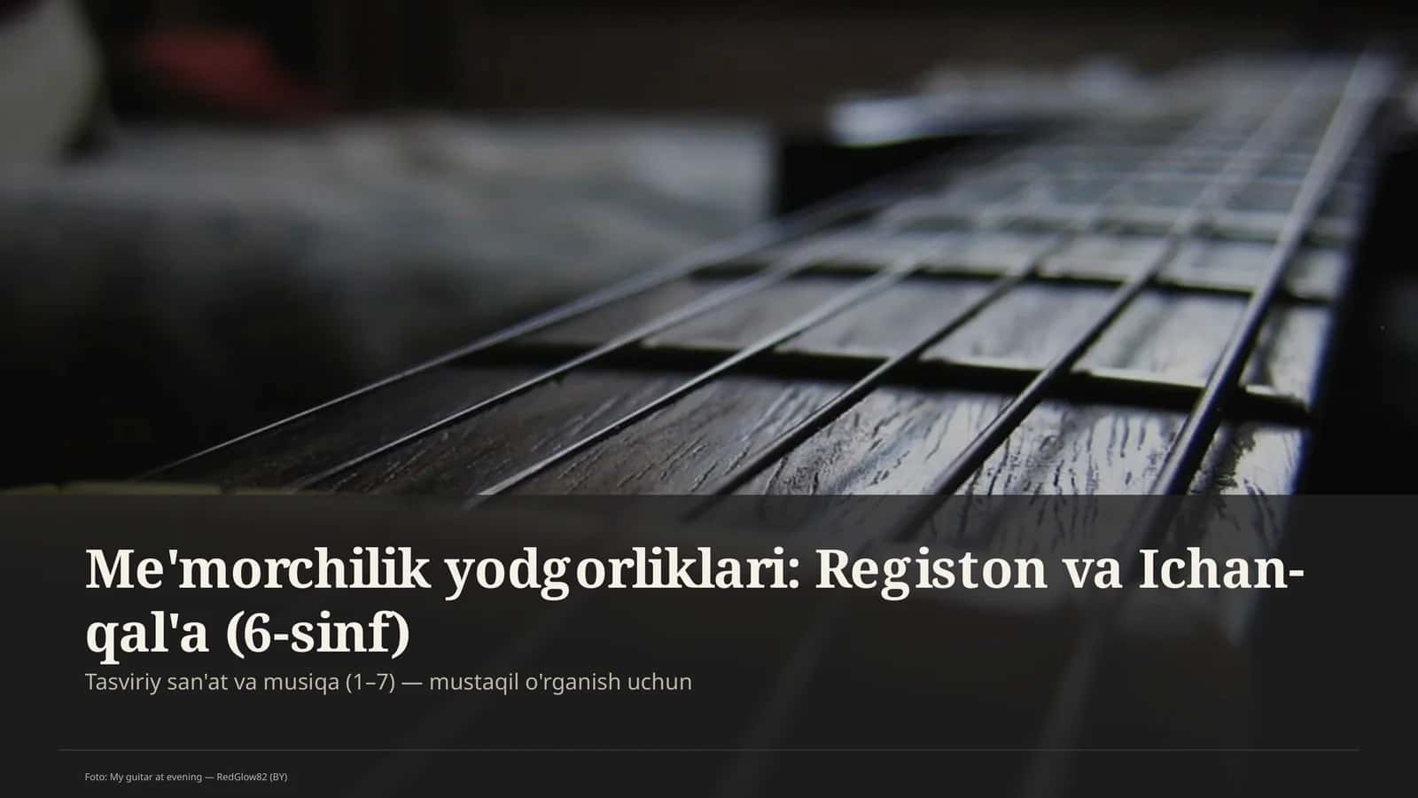 Me'morchilik yodgorliklari: Registon va Ichan-qal'a (6-sinf)