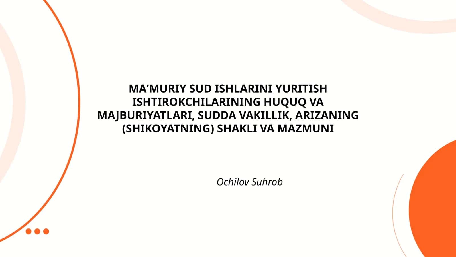 MAʼMURIY SUD ISHLARINI YURITISH ISHTIROKCHILARINING HUQUQ VA MAJBURIYATLARI, SUDDA VAKILLIK, ARIZANING (SHIKOYATNING) SHAKLI VA MAZMUNI