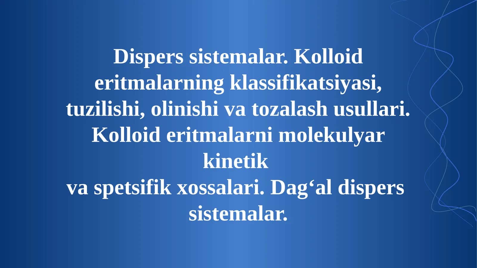 Dispers sistemalar. Kolloid eritmalarning klassifikatsiyasi, tuzilishi, olinishi va tozalash usullari. Kolloid eritmalarni molekulyar kinetik va spetsifik xossalari. DagΚ»al dispers sistemalar.