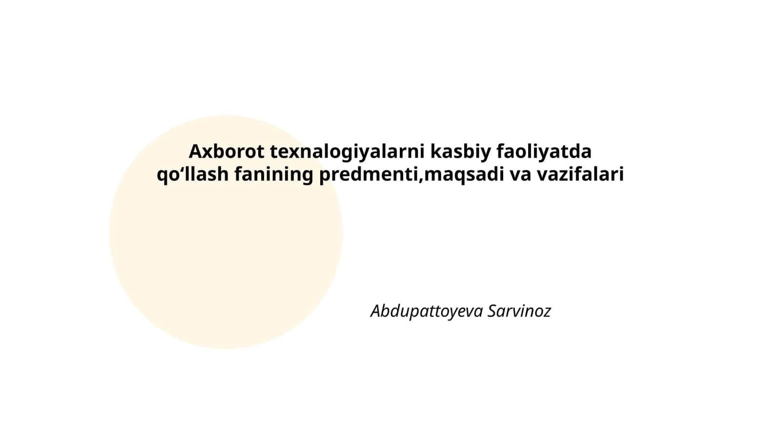 Axborot texnalogiyalarni kasbiy faoliyatda qoʻllash fanining predmenti, maqsadi va vazifalari