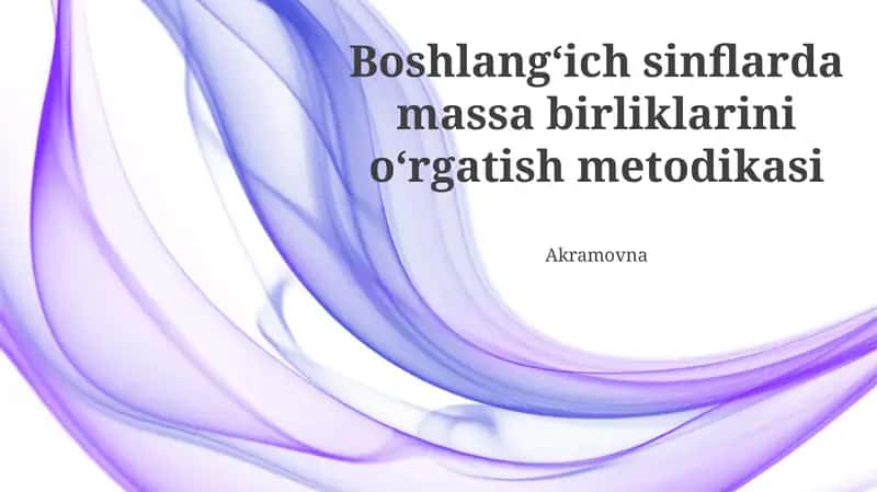 Boshlangʻich sinflarda massa birliklarini oʻrgatish metodikasi