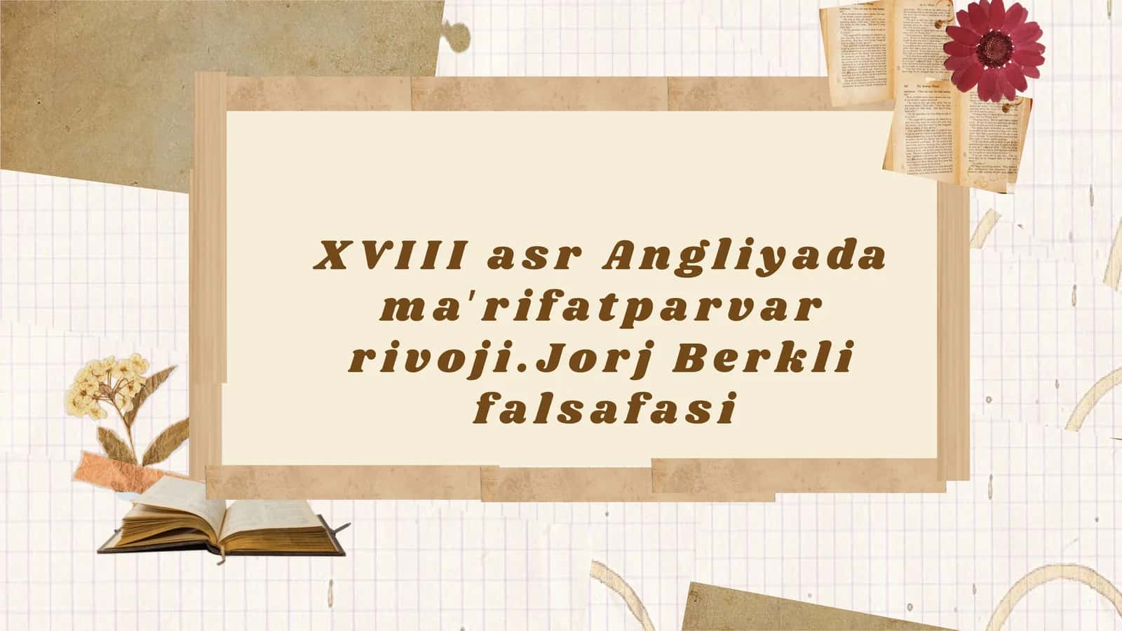 XVIII asr Angliyada maʼrifatparvar rivoji.Jorj Berkli falsafasi