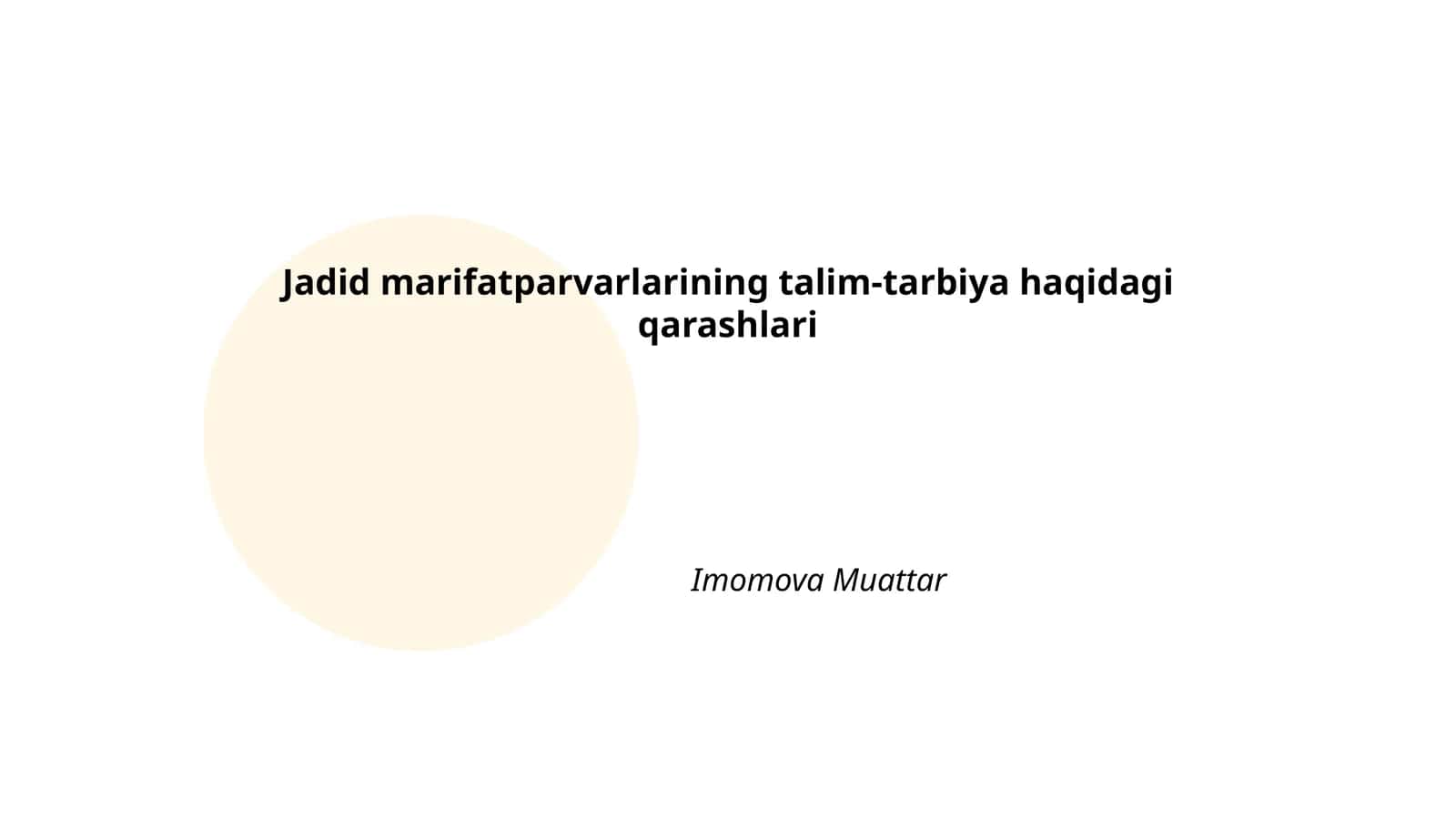 Jadid marifatparvarlarining talim-tarbiya haqidagi qarashlari