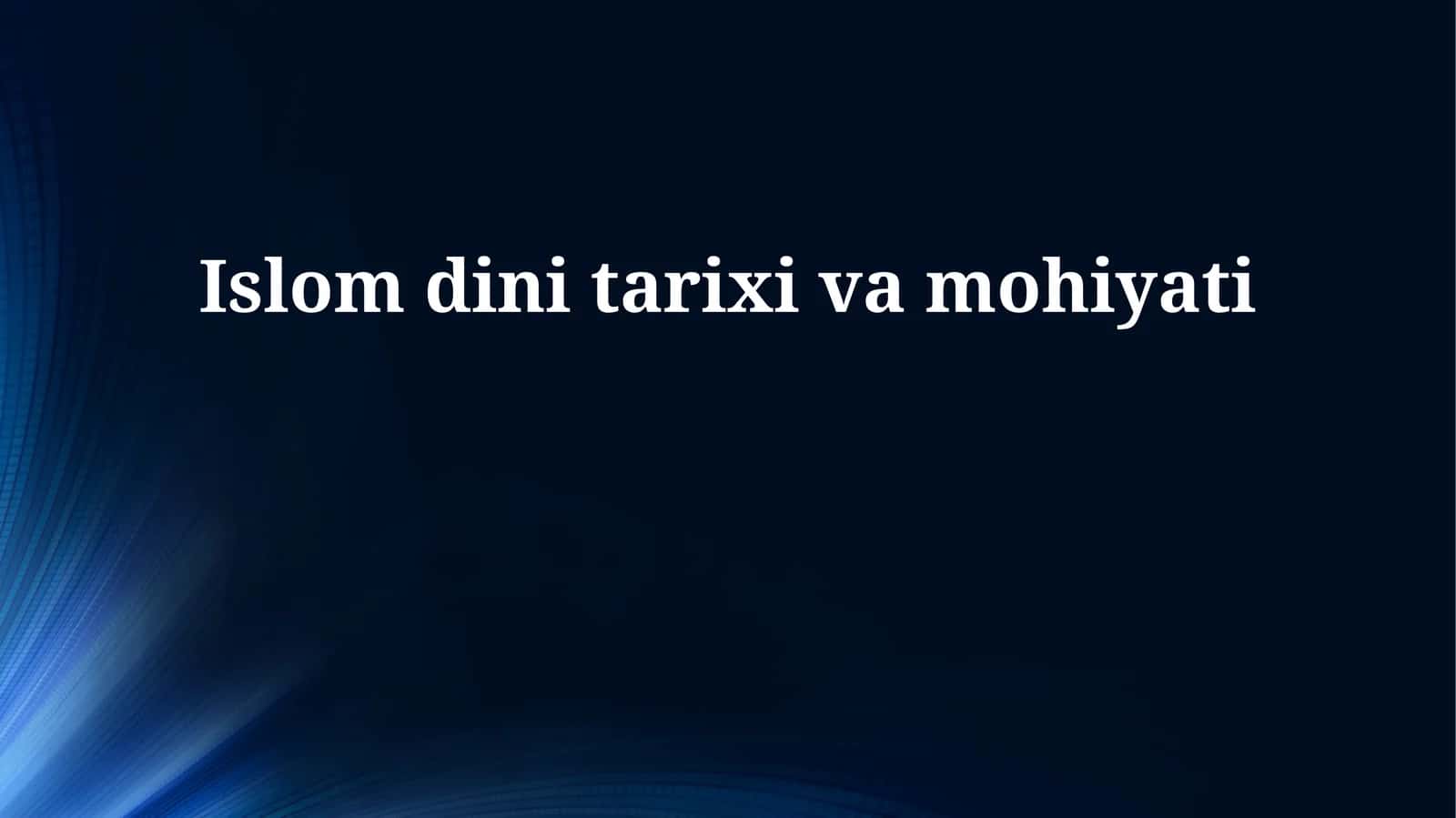 Islom dini tarixi va mohiyati