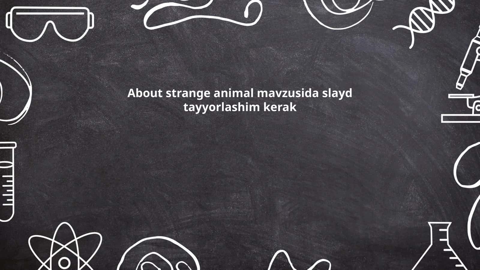 About strange animal