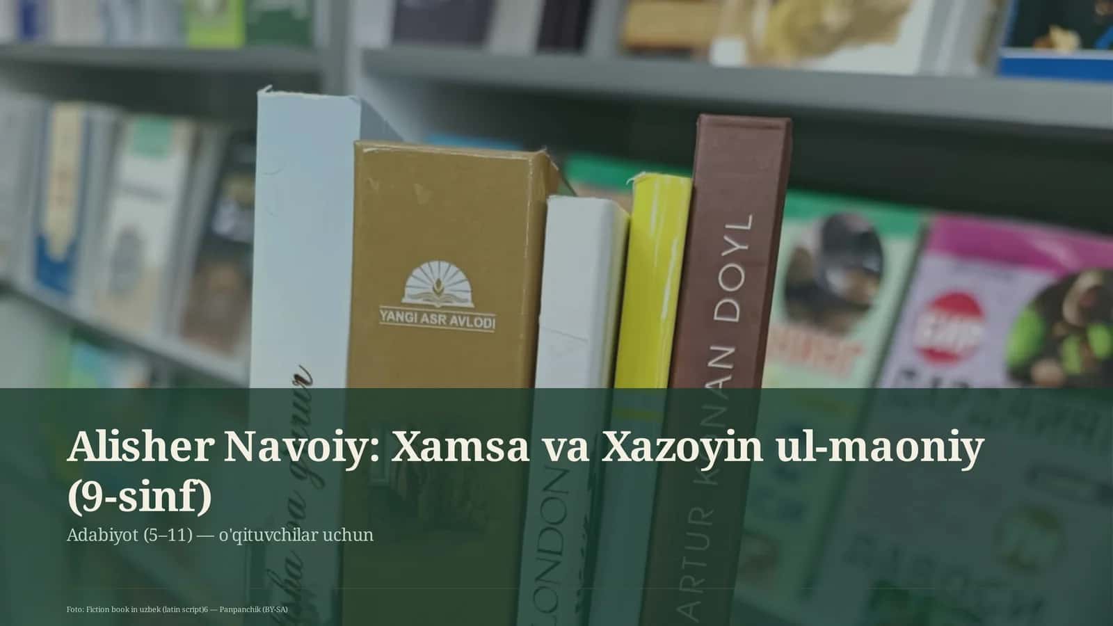 Alisher Navoiy: Xamsa va Xazoyin ul-maoniy (9-sinf)
