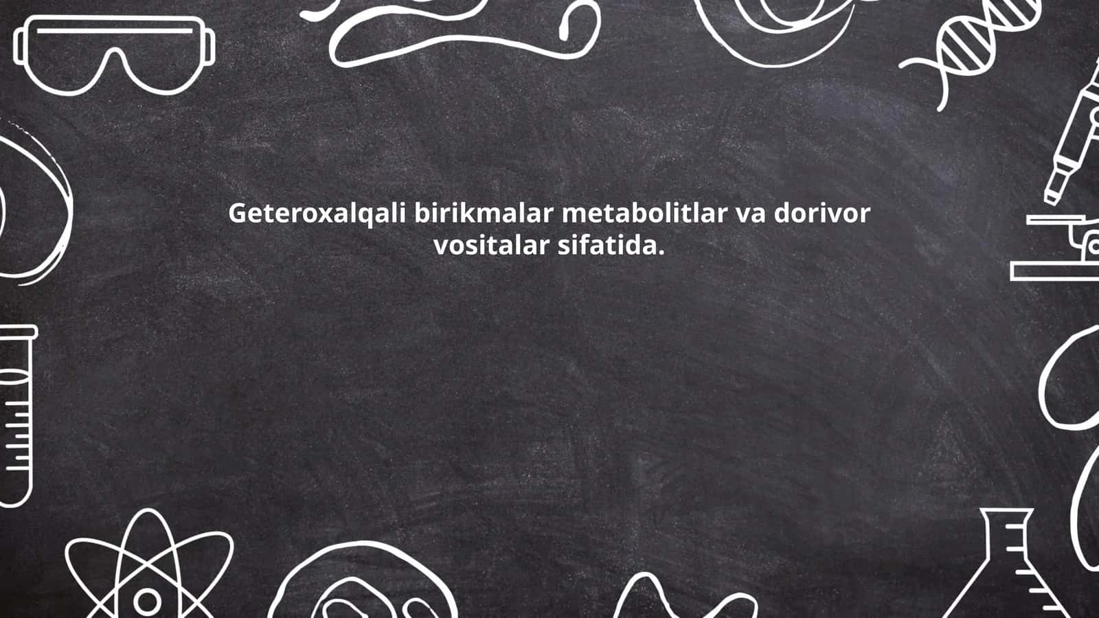 Geteroxalqali birikmalar metabolitlar va dorivor vositalar sifatida