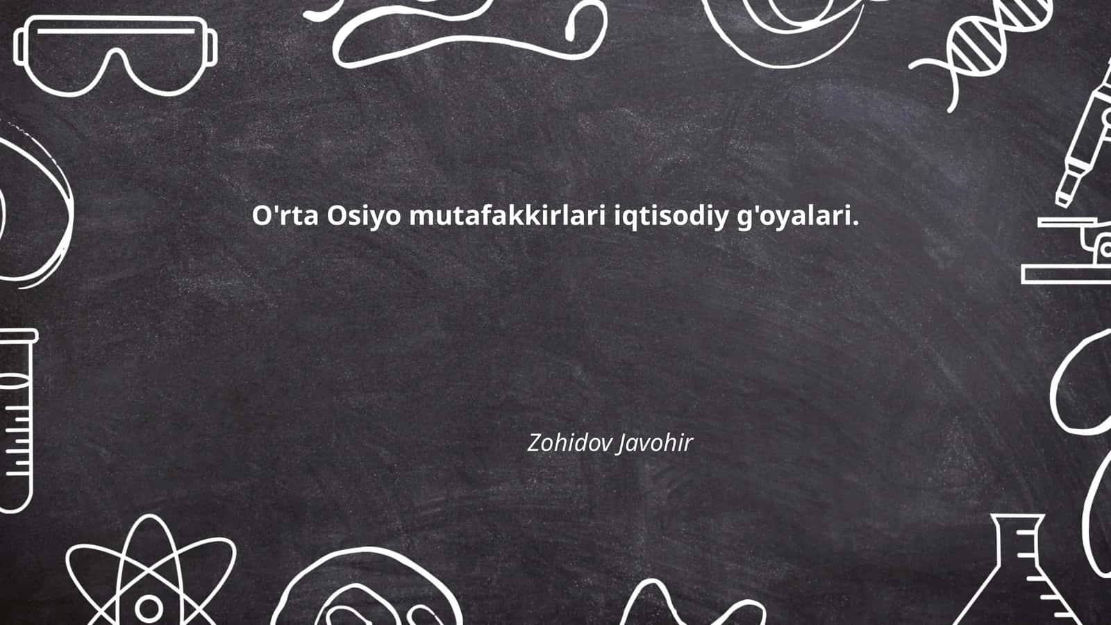 O'rta Osiyo mutafakkirlari iqtisodiy g'oyalari