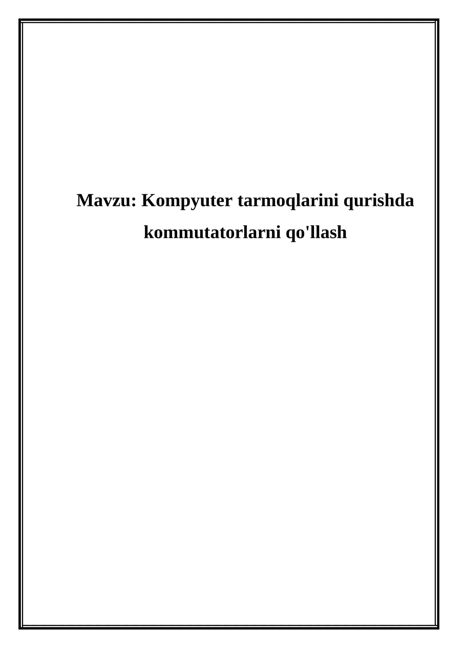 Kompyuter tarmoqlarini qurishda kommutatorlarni qo'llash