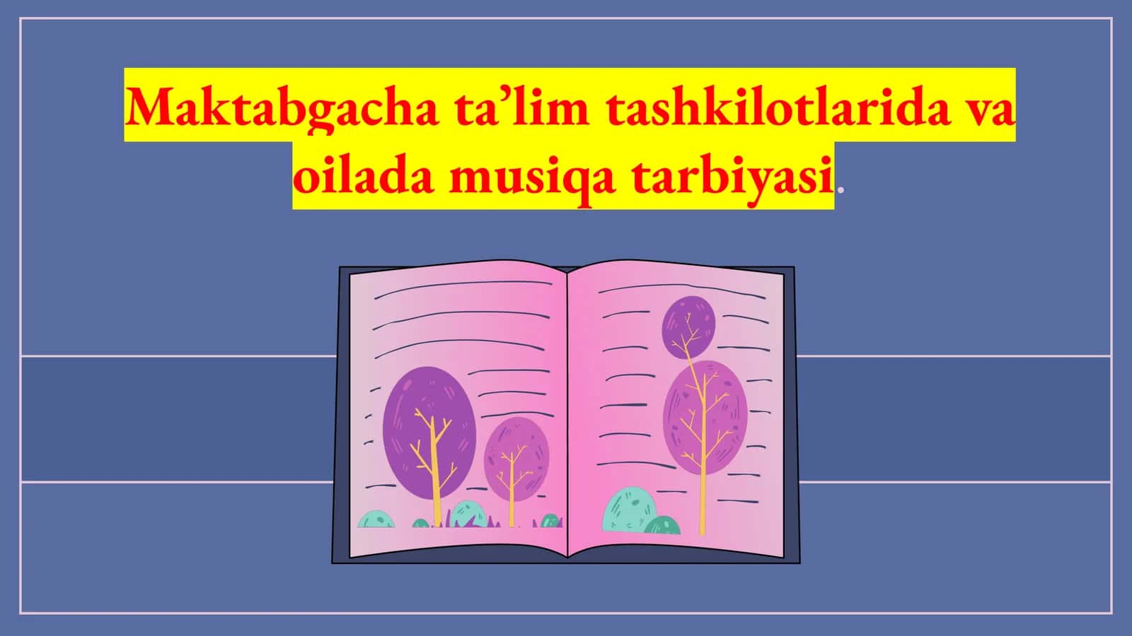 Maktabgacha taʼlim tashkilotlarida va oilada musiqa tarbiyasi