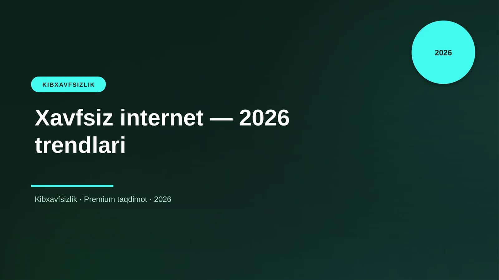 Xavfsiz internet — 2026 trendlari