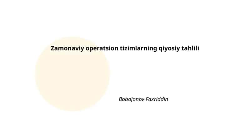 Zamonaviy operatsion tizimlarning qiyosiy tahlili