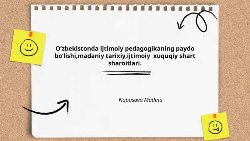 O‘zbekistonda ijtimoiy pedagogikaning paydo bo‘lishi,madaniy tarixiy,ijtimoiy xuquqiy shart sharoitlari