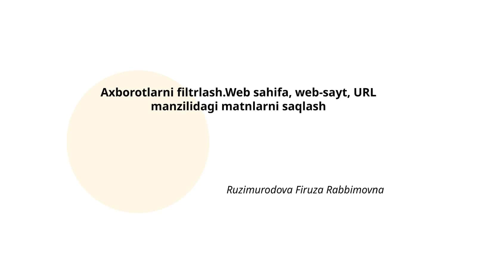 Axborotlarni filtrlash.Web sahifa, web-sayt, URL manzilidagi matnlarni saqlash
