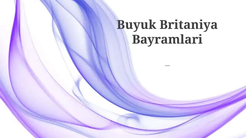 Buyuk Britaniya Bayramlari