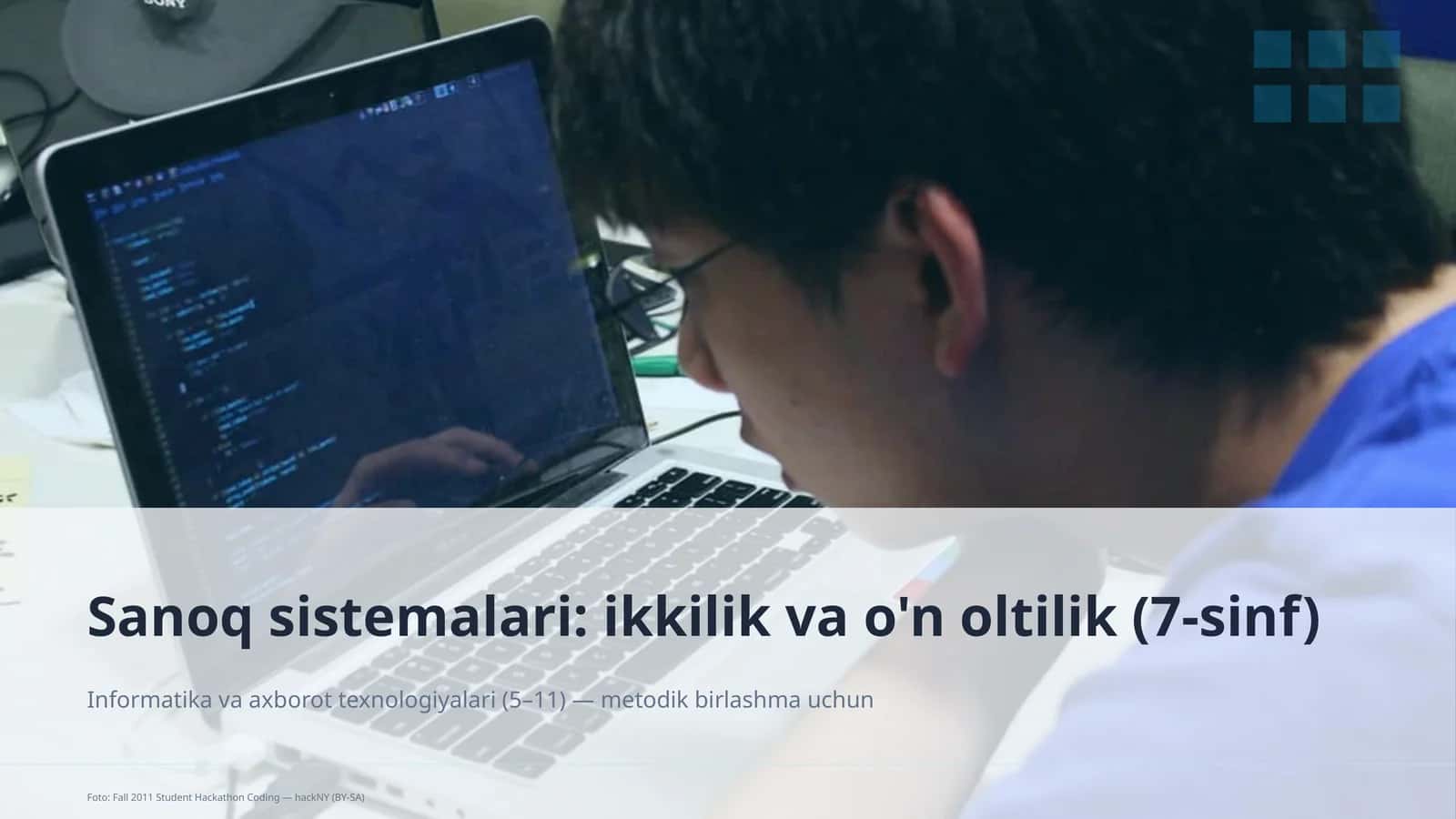 Sanoq sistemalari: ikkilik va o'n oltilik (7-sinf)