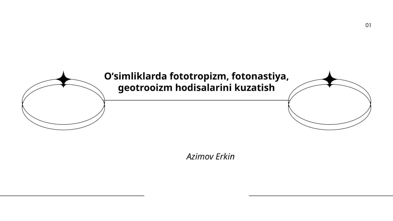 Oʻsimliklarda fototropizm, fotonastiya, geotrooizm hodisalarini kuzatish