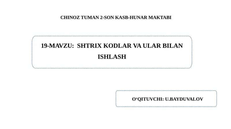 Shtrix kodlar va  ular bilan ishlash.