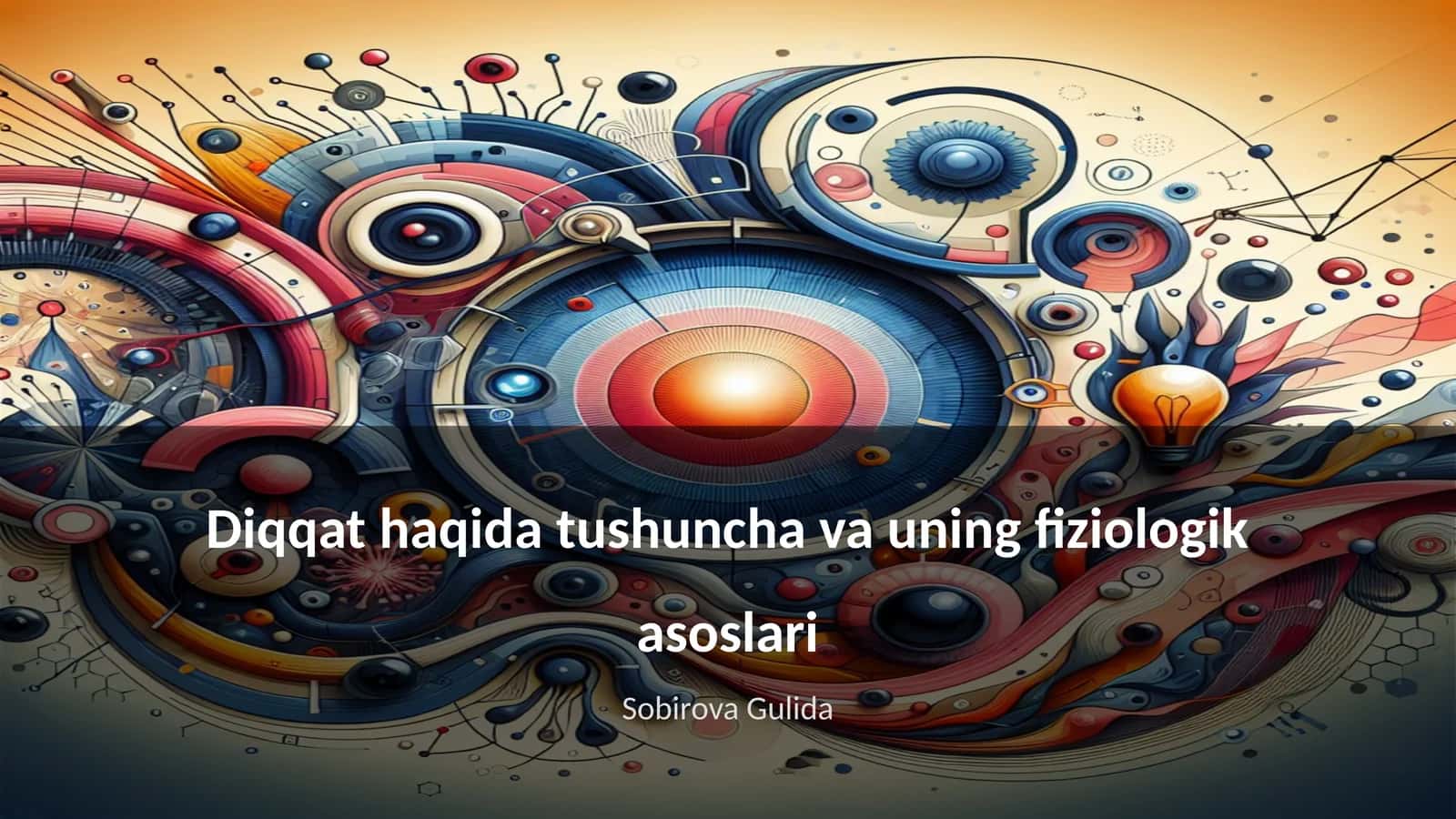 Diqqat haqida tushuncha va uning fiziologik asoslari