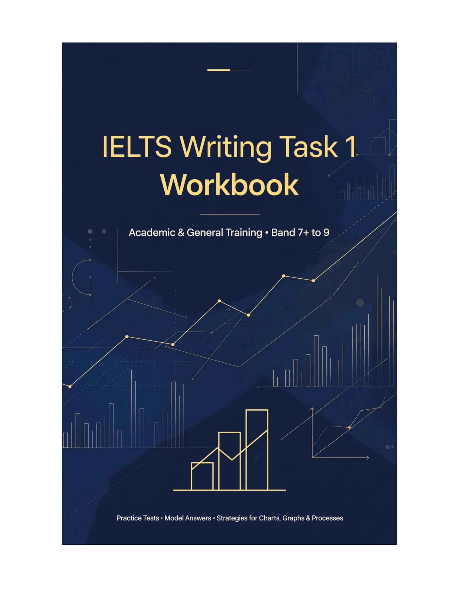 IELTS WRITING TASK 1 WORKBOOK (IELTSga Tayyorlanish uchun)
