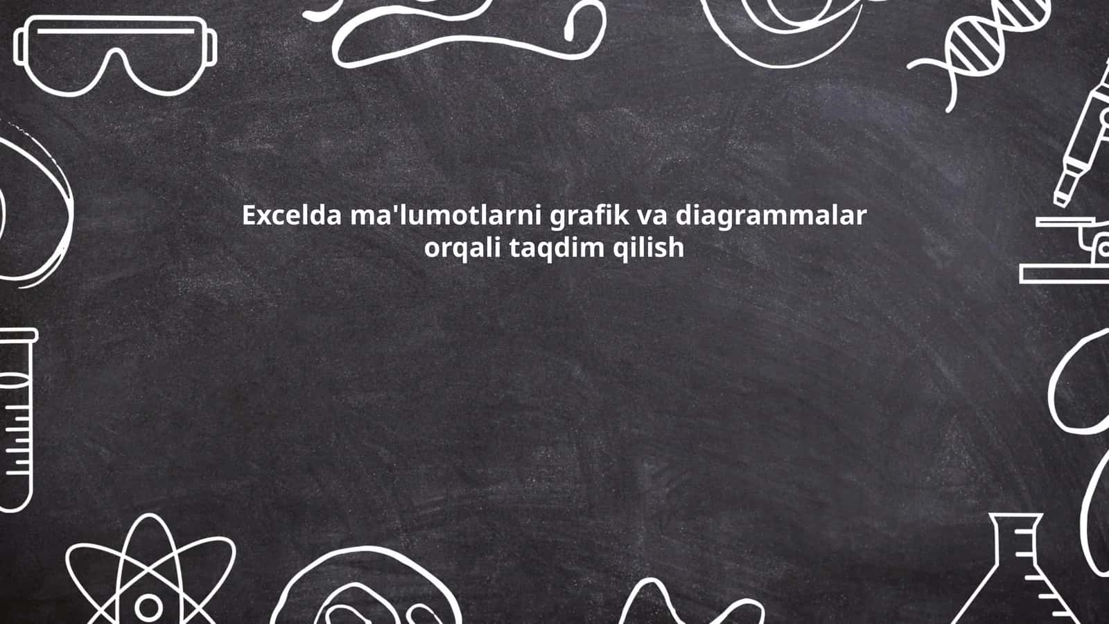 Excelda ma'lumotlarni grafik va diagrammalar orqali taqdim qilish