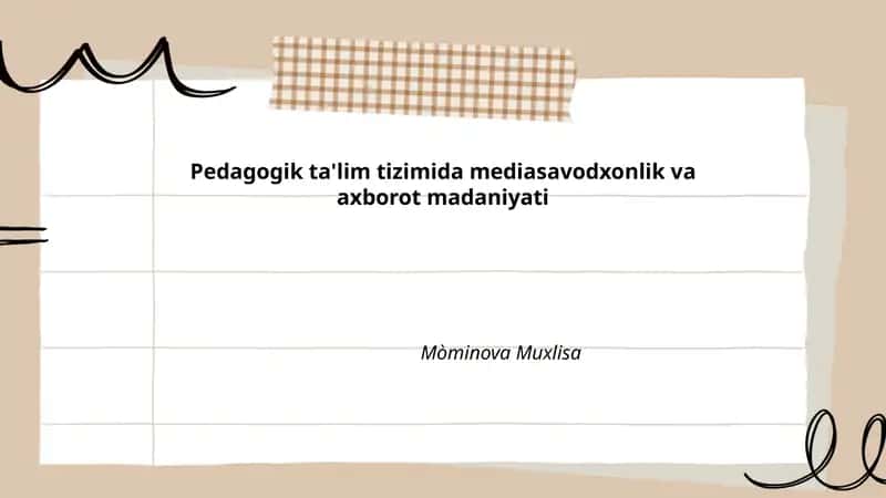 Pedagogik ta'lim tizimida mediasavodxonlik va axborot madaniyati