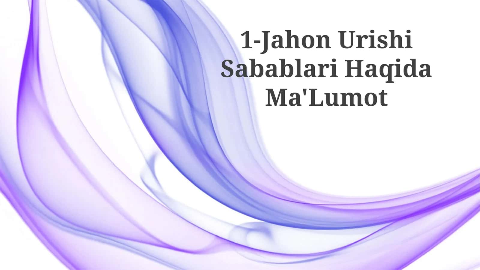 1-Jahon Urishi Sabablari Haqida Ma'Lumot