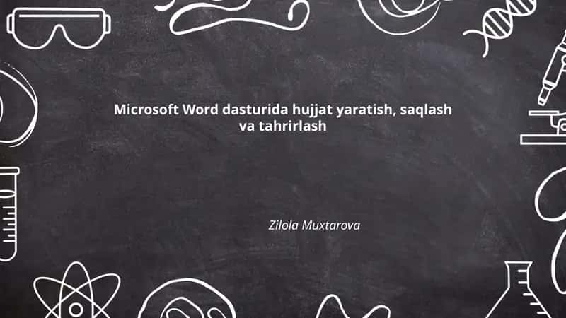 Microsoft Word dasturida hujjat yaratish, saqlash va tahrirlash