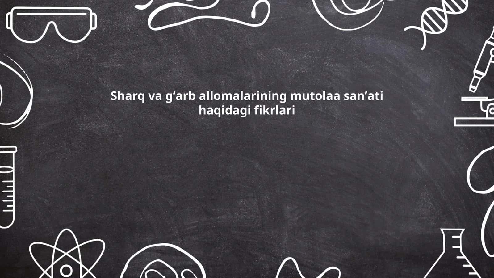 Sharq va gʻarb allomalarining mutolaa sanʼati haqidagi fikrlari