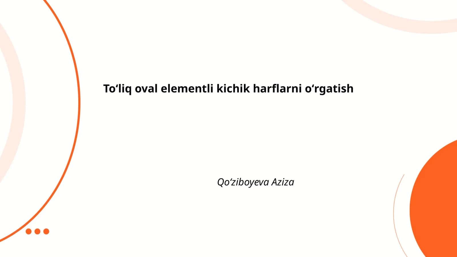 Toʻliq oval elementli kichik harflarni oʻrgatish
