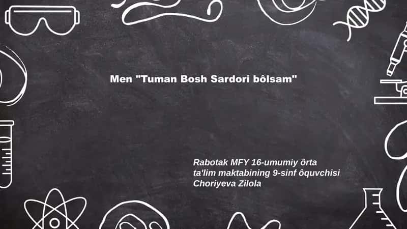 Men "Tuman Bosh Sardori bo'lsam"