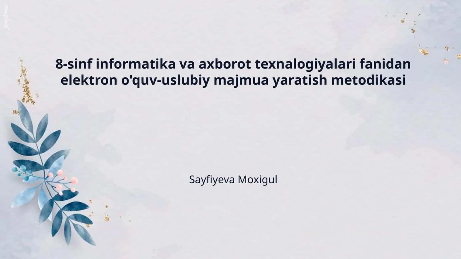 8-sinf informatika va axborot texnalogiyalari fanidan elektron o'quv-uslubiy majmua yaratish metodikasi