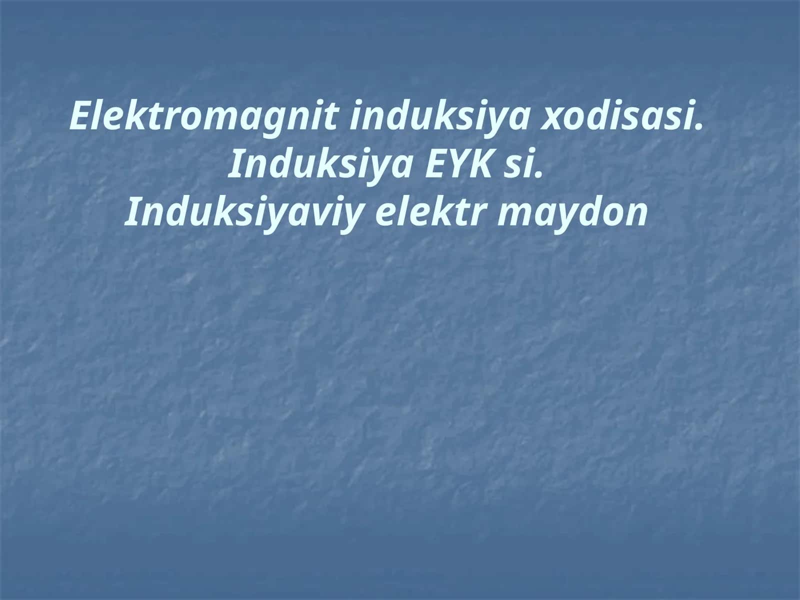 Elektromagnit induksiya xodisasi. Induksiya EYK si. Induksiyaviy elektr maydon. 11-sinf fizika fanidan dars ishlanma.