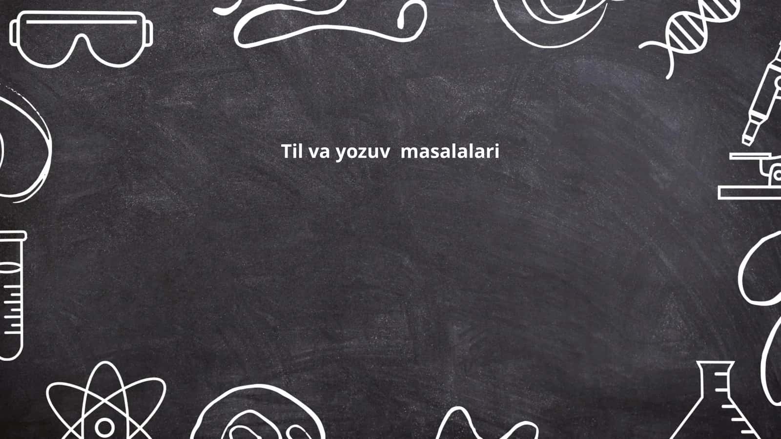 Til va yozuv masalalari